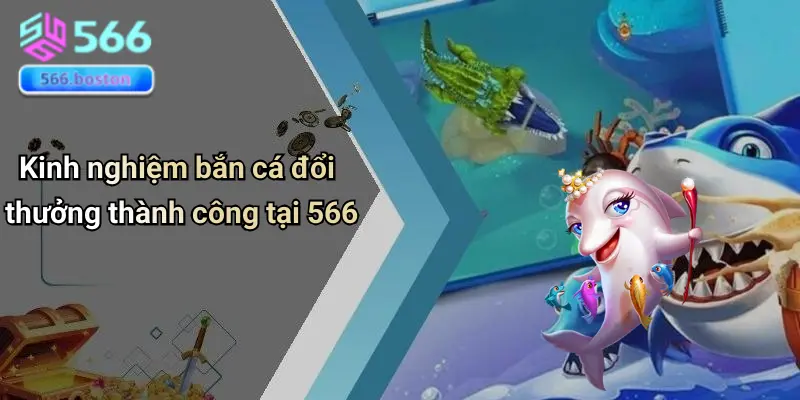 Bắn Cá 566